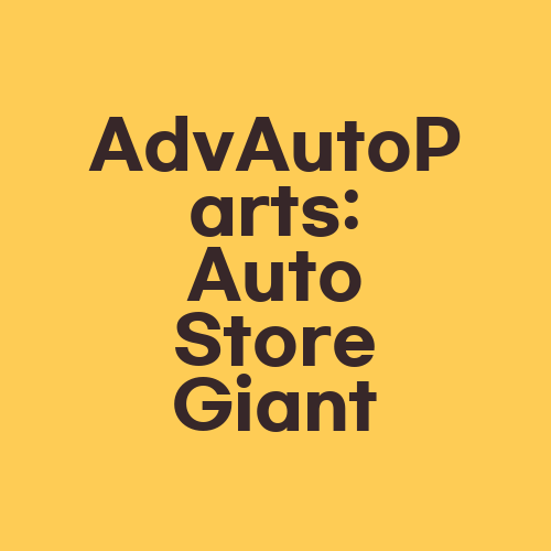 AdvAutoParts: Auto Store Giant