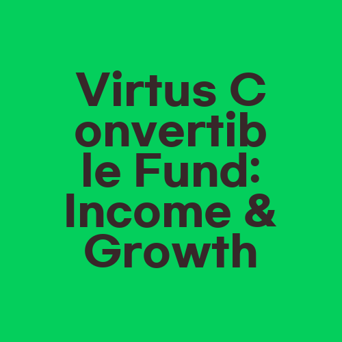 Virtus Convertible Fund: Income & Growth